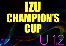 2022年度 第34回 IZU CHAMPION’S CUP（伊豆チャンピオンズカップ@静岡県）U-12の部　Aブロック優勝は太尾FC（神奈川）、Fブロック優勝はアスルクラロ富士！他ブロックの最終順位募集！